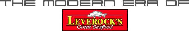 The Modern Era of Leverock's Great Seafood
